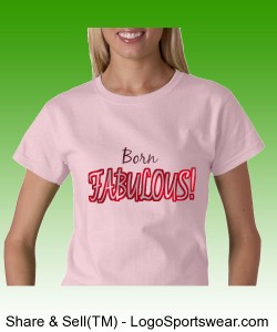 Born Fabulous!  Ladie's T-Shirt Design Zoom