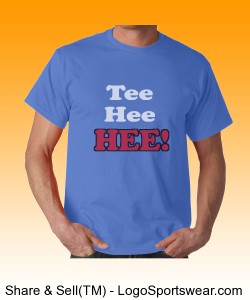 Tee Hee Hee!  T-Shirt Design Zoom